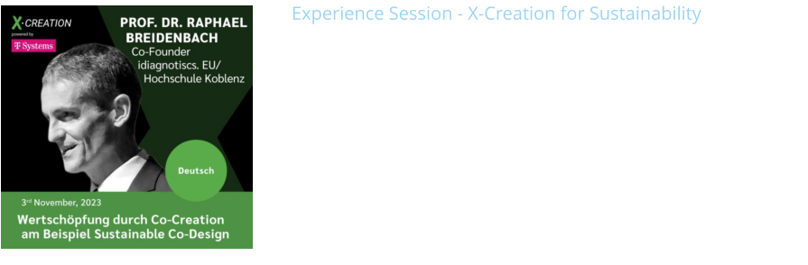 Experience Session - X-Creation for Sustainability Co-Creation ist mehr als nur ein Trend. Es ist eine agile Form der Zusammenarbeit zwischen Unternehmen und ihren Kunden bzw. Stakeholdern. Innovative Produkte und Dienstleistungen können in diesem Prozess entwickelt und dadurch ein echter Mehrwert geschaffen werden. Co-Creation bedeutet, dass Kunden als aktive Partner verstanden werden, die ihre Ideen, Wünsche und Bedürfnisse in den Entwicklungsprozess einbringen. Dadurch entsteht eine interaktive Wertschöpfung. FreiGestalten stellt dieses Prinzip im Rahmen der Experience Session, T-Systems, vor.