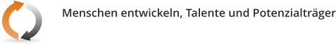 Menschen entwickeln, Talente und Potenzialträger